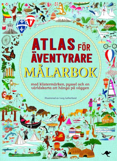 Atlas för äventyrare : målarbok med klistermärken, pyssel och en världskarta att hänga på väggen