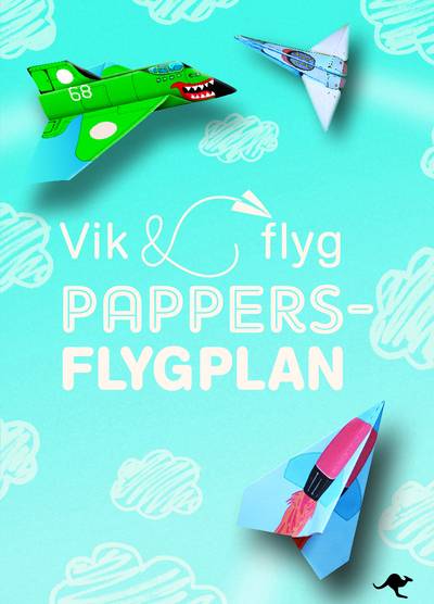Pappersflygplan : Vik och flyg - Innehåller fler än 140 mönstade pappersark
