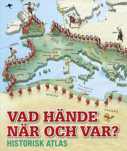 Vad hände när och var? : historisk atlas