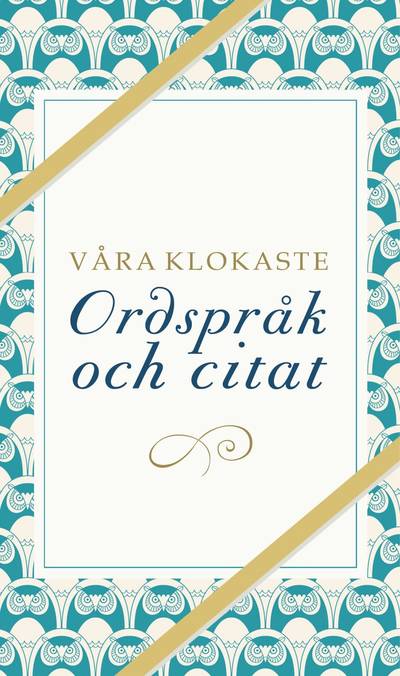 Våra klokaste ordspråk och citat