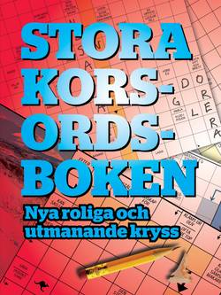 Stora korsordsboken : Nya roliga och utmanande kryss