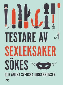 Testare av sexleksaker sökes : och andra svenska jobbannonser