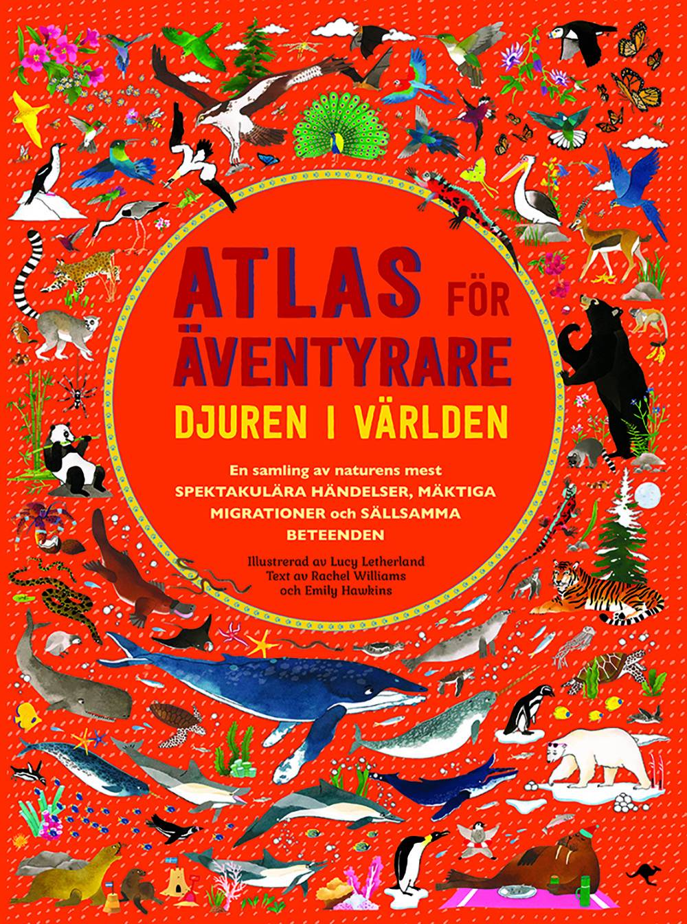 Atlas för äventyrare : djuren i världen