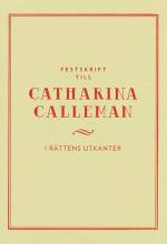 Festskrift till Catharina Calleman : i rättens utkanter