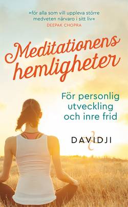 Meditationens hemligheter : för personlig utveckling och inre frid