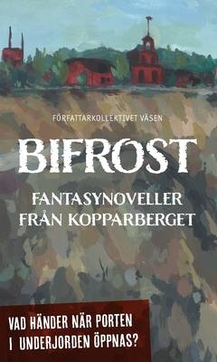 Bifrost : fantasynoveller från Kopparberget