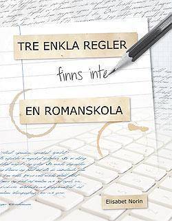 Tre enkla regler - finns inte - en romanskola