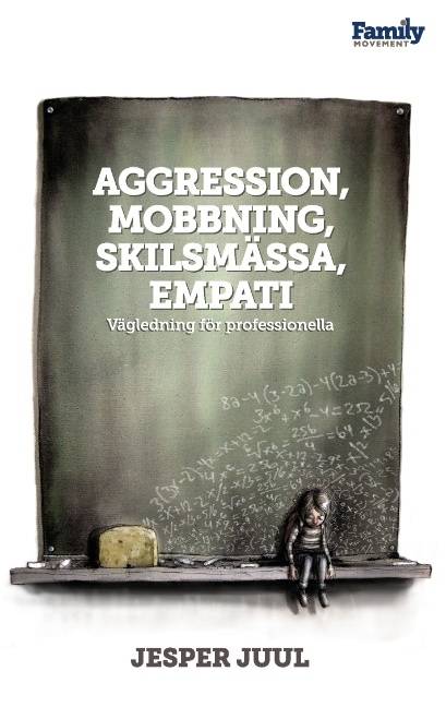 Aggression, mobbning, skilsmässa, empati : vägledning för professionella