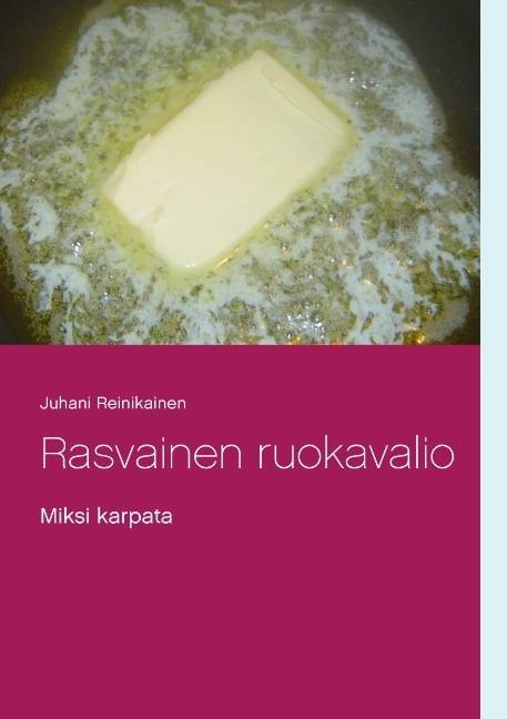 Rasvainen ruokavalio : miksi karpata