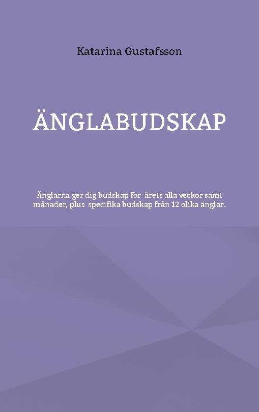 Änglabudskap : änglarna ger dig budskap för alla årets veckor samt månader