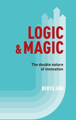 Logic & Magic : The Double Nature of Innovation
