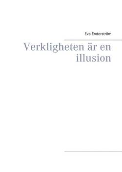 Verkligheten är en illusion : Verkligheten är en illusion