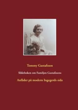 Släktboken om Familjen Gustafssons Anfäder : Anfäder på modern Ingegerds si
