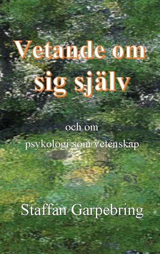 Vetande om sig själv : och om psykologi som vetenskap