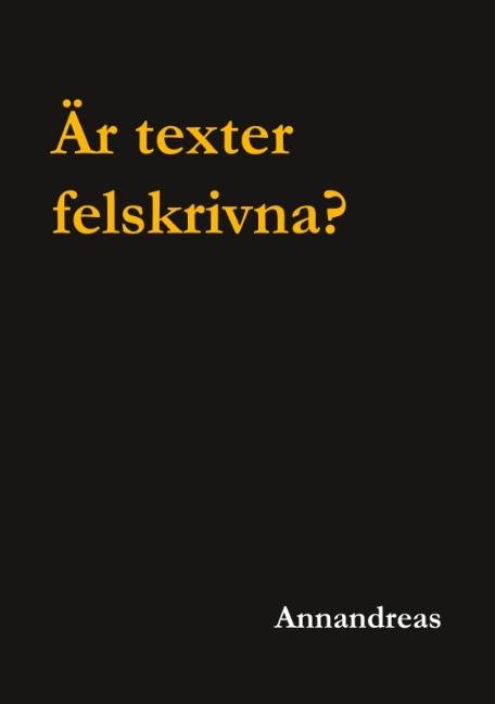 Är texter felskrivna? : Är texter felskrivna?