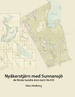 Nyåkerstjärn med Sunnansjö : De första 100 åren (och lite till)