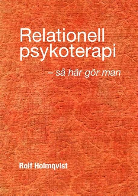 Relationell psykoterapi - så gör man : Relationell psykoterapi - så gör man