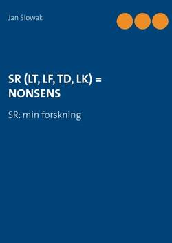 SR (LT, LF, TD, LK) = NONSENS : SR: min forskning
