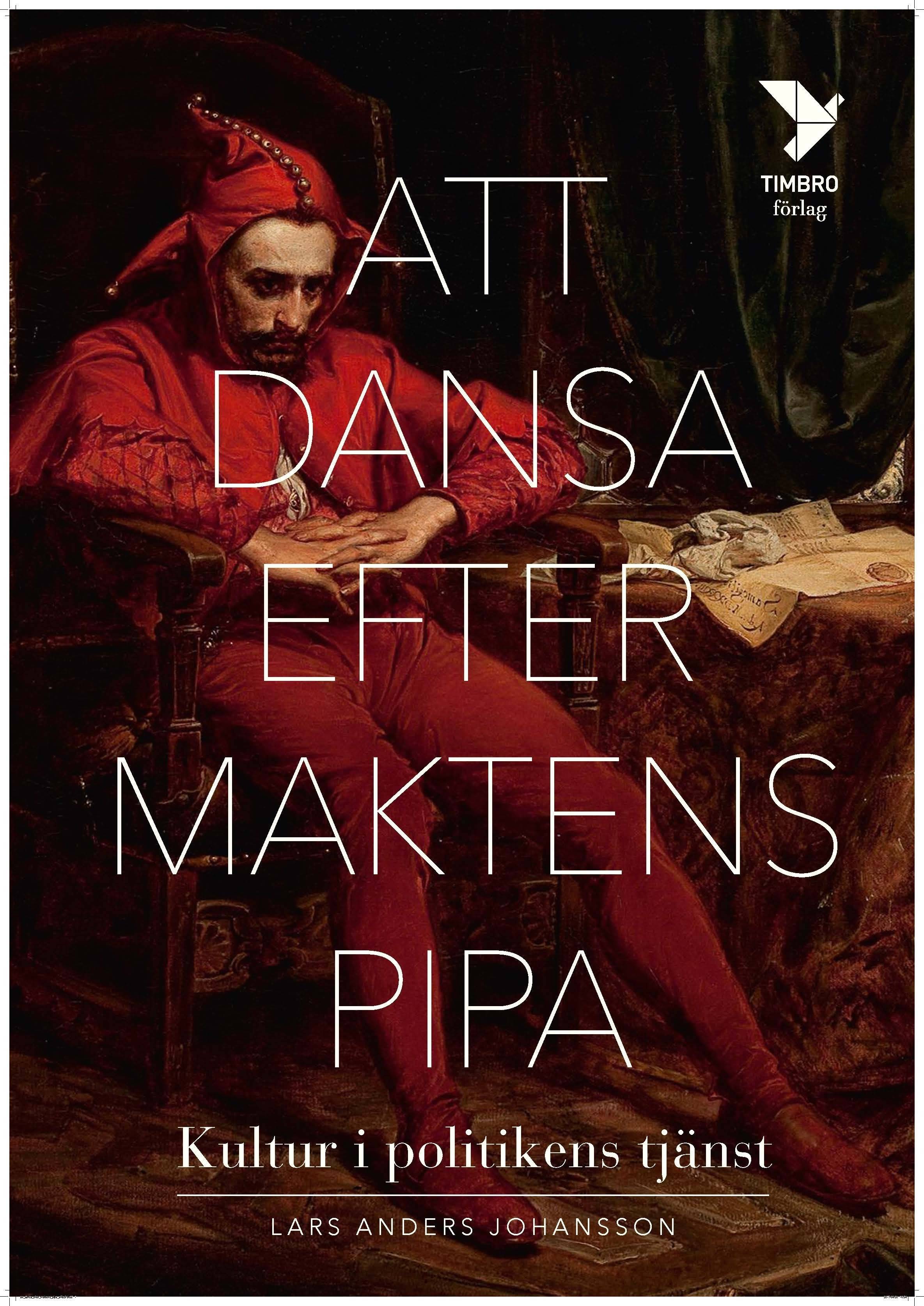 Att dansa efter maktens pipa : kultur i politikens tjänst