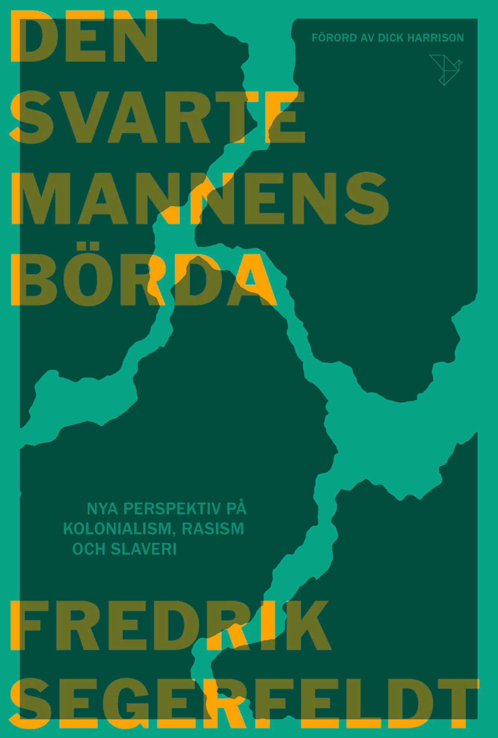 Den svarte mannens börda : nya perspektiv på kolonialism, rasism och slaver