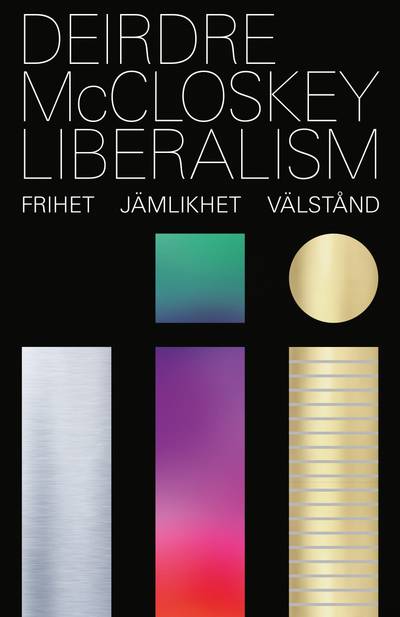 Liberalism : frihet, jämlikhet, välstånd
