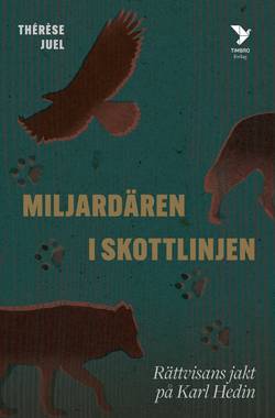 Miljardären i skottlinjen: Rättvisans jakt på Karl Hedin