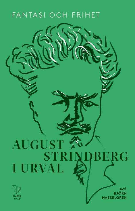 Fantasi och frihet: August Strindberg i urval