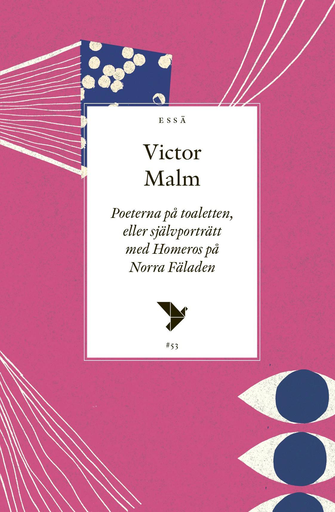 Poeterna på toaletten : eller självporträtt med Homeros på Norra Fäladen