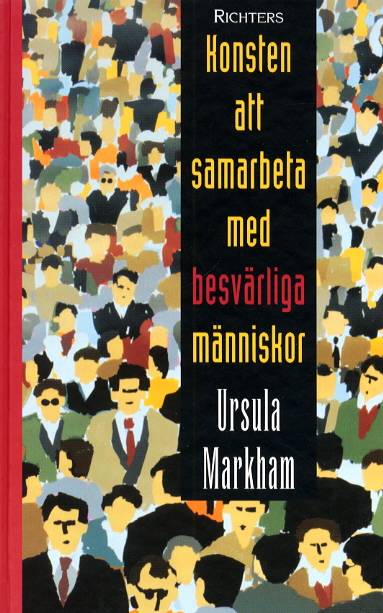 Konsten att samarbeta med besvärliga människor