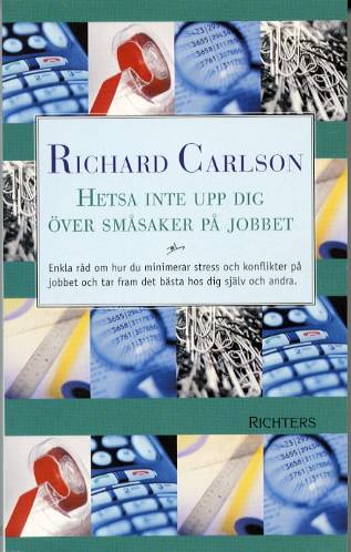 Hetsa inte upp dig över småsaker - på jobbet