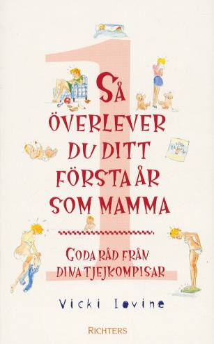 Så överlever du ditt första år som mamma