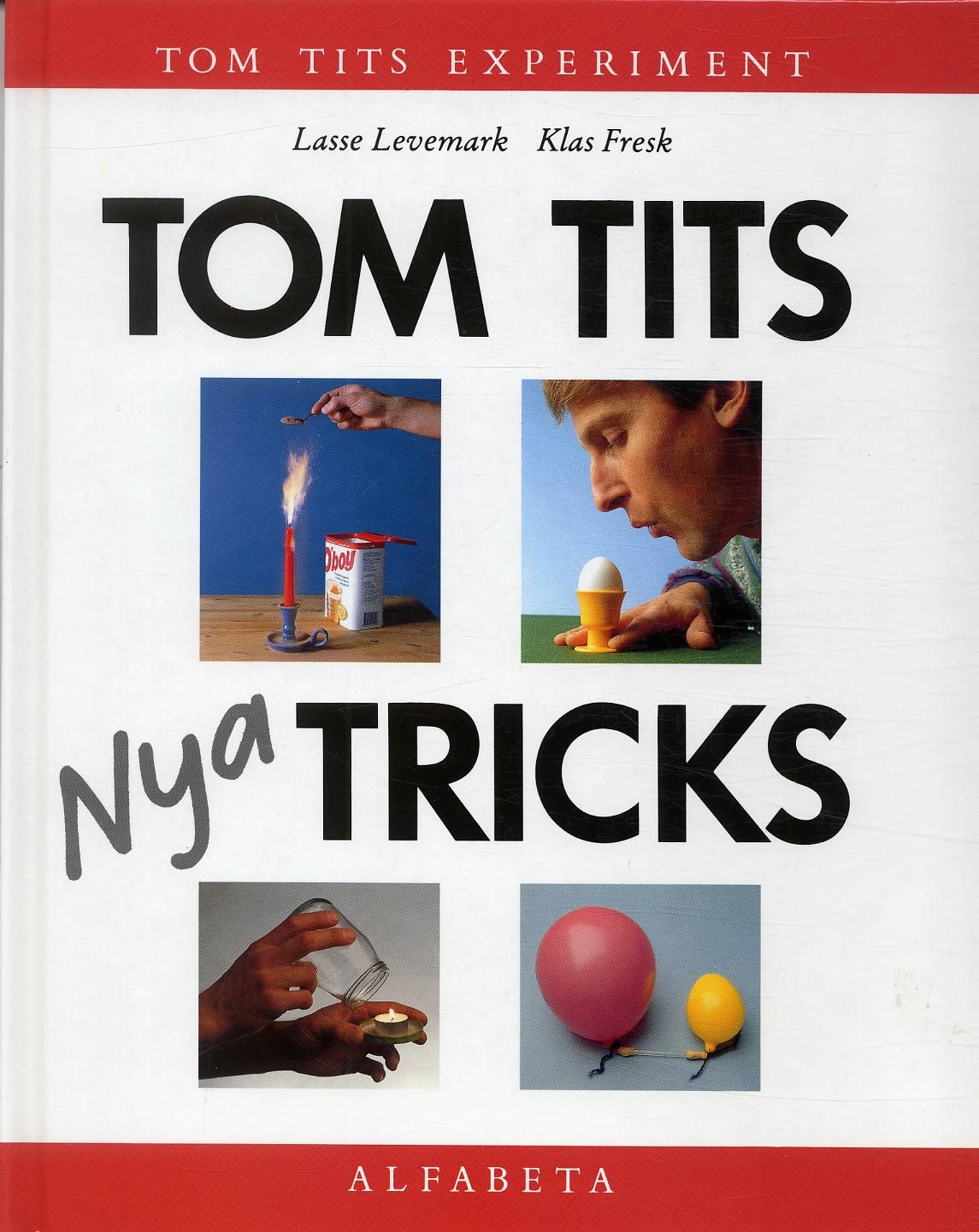 Tom Tits nya tricks