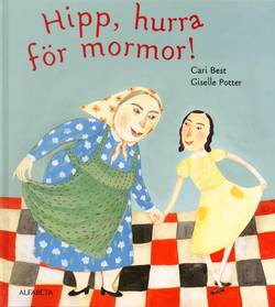 Hipp, hurra för mormor!