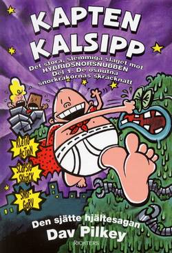 Kapten Kalsipp : det stora, slemmiga slaget mot hybridsnorsnubben, del 1 : de osnutna snorkråkornas skräcknatt : sjätte hjältesagan
