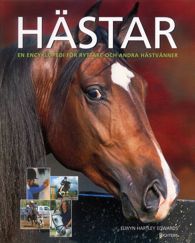 Hästar : En Encyklopedi för ryttare och andra hästvänner