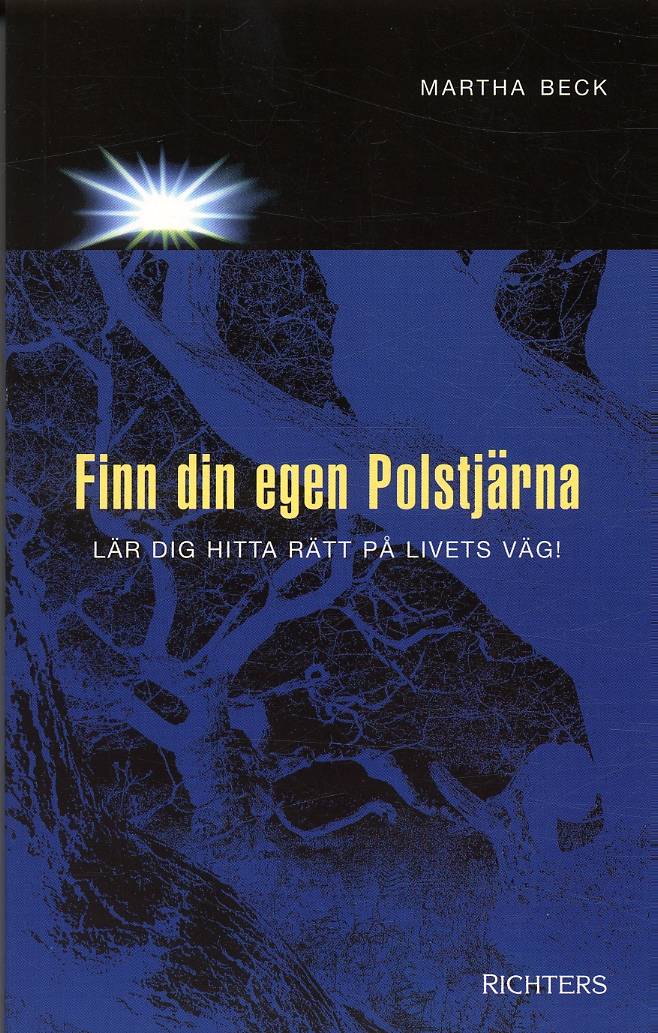 Finn din egen polstjärna : lär dig hitta rätt på livets väg!