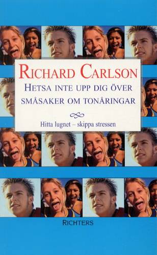 Hetsa inte upp dig över småsaker om tonåringar - Hitta lugnet skippa stress