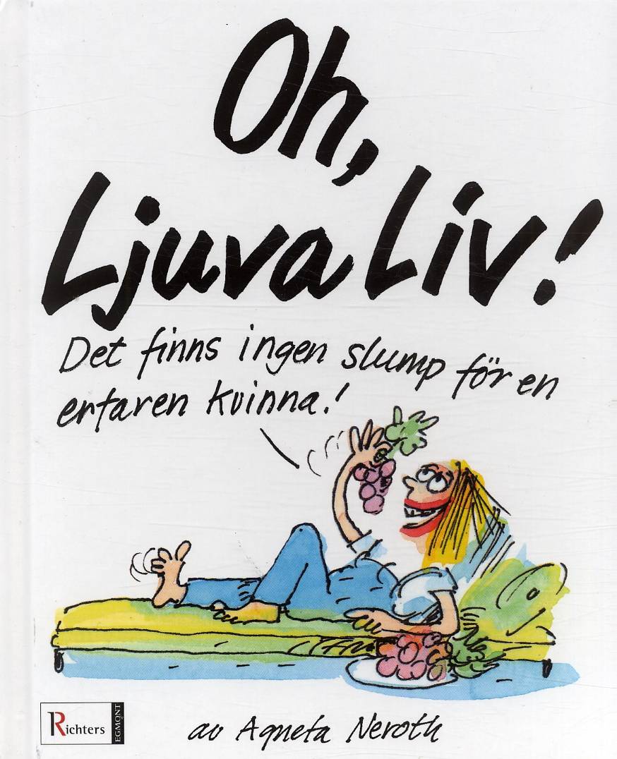 Oh, Ljuva liv! : det finns ingen slump för en erfaren kvinna!