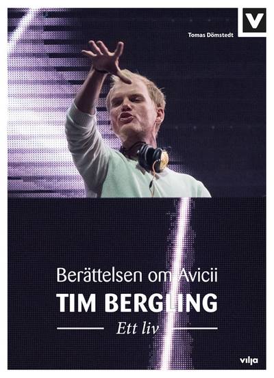 Tim Bergling : ett liv - berättelsen om Avicii (Bok + CD)