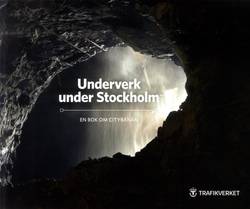 Underverk under Stockholm : en bok om Citybanan