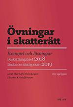 Övningar i skatterätt : exempel och lösningar : beskattningsåret 2018 : beslut om slutlig skatt 2019