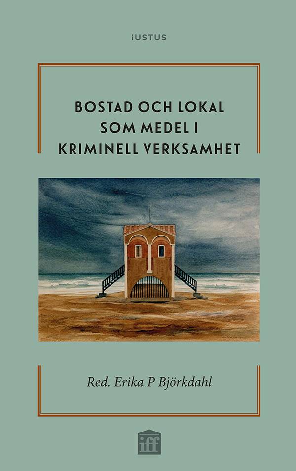 Bostad och lokal som medel i kriminell verksamhet