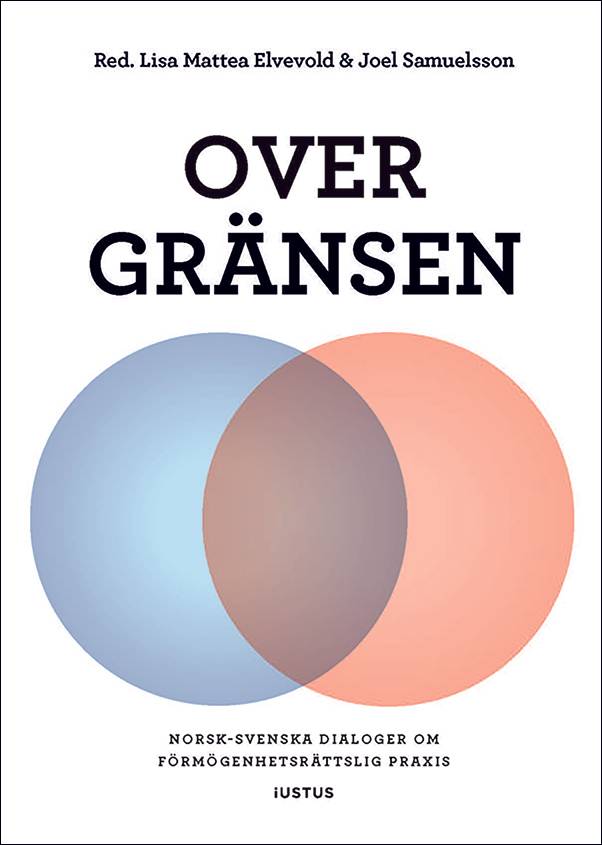 Over gränsen : Norsk-svenska dialoger om förmögenhetsrättslig praxis