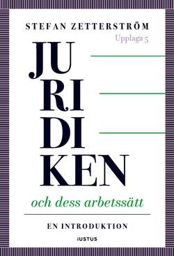 Juridiken och dess arbetssätt : en introduktion