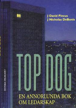 Top dog /En annorlunda bok om ledarskap