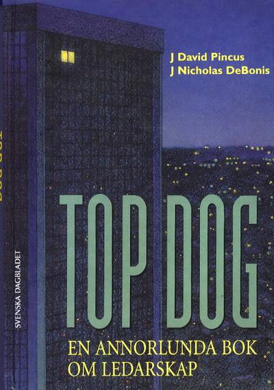 Top dog /En annorlunda bok om ledarskap
