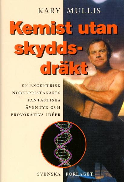 Kemist utan skyddsdräkt - En excentrisk nobelpristagares fantastiska ...