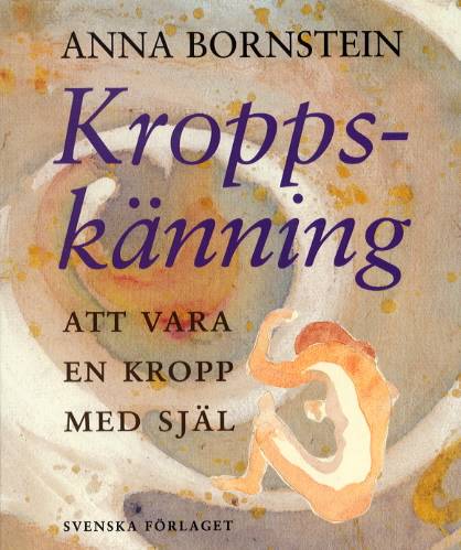 Kroppskänning /Att vara en kropp med själ