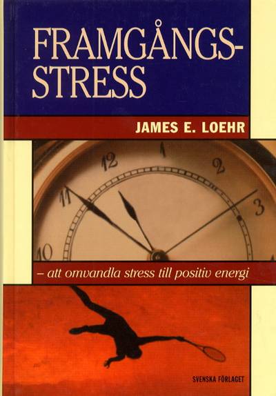 Framgångsstress - att omvandla stress till positiv energi