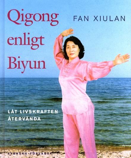 Qigong enligt Biyun  /Låt livskraften återvända
